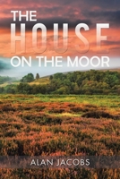 THE HOUSE ON THE MOOR 1984594095 Book Cover