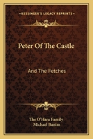 Peter Of The Castle: And The Fetches 1163621110 Book Cover