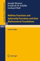 Mathieu Functions and Spheroidal Functions and their Mathematical Foundations: Further Studies 3540102825 Book Cover