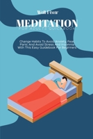 Meditation for Adults Quickbook: Change Habits To Avoid Anxiety, Fear, Panic And Avoid Stress And Insomnia With This Easy Guidebook For Beginners 1802250344 Book Cover