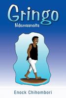 Gringo: Ndozvaanoita 1493142089 Book Cover