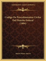 Codigo De Procedimientos Civiles Del Distrito Federal (1904) 1160816875 Book Cover