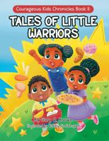 Courageous Kids Chronicles Book II: Tales of Little Warriors 1964580331 Book Cover