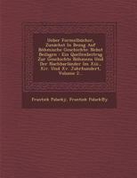 Ueber Formelbucher, Zunachst in Bezug Auf Bohmische Geschichte: Nebst Beilagen: Ein Quellenbeitrag Zur Geschichte Bohmens Und Der Nachbarlander Im XIII., XIV. Und XV. Jahrhundert, Volume 2... 1286934869 Book Cover