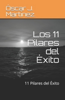 Los 11 Pilares del Éxito: 11 Pilares del Éxito (Como Alcanzar Éxito) (Spanish Edition) B086G4JR1S Book Cover