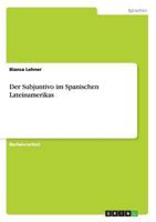 Der Subjuntivo im Spanischen Lateinamerikas 364044289X Book Cover