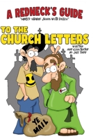 A Redneck's Guide to the Church Letters: 7th Anniversary Complete Edition 1505892368 Book Cover