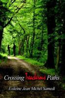 Crossing Treacherous Paths 1425937047 Book Cover
