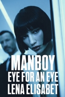MANBOY: An Eye for An Eye 9190209621 Book Cover