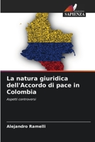 La natura giuridica dell'Accordo di pace in Colombia 6206370259 Book Cover