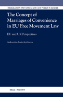 The Concept of Marriages of Convenience in EU Free Movement Law: EU and UK Perspectives (Immigration and Asylum Law and Policy in Europe) 9004499253 Book Cover