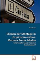 Ebenen der Montage in Empirismo eretico, Mamma Roma, Medea: Eine Annäherung an Pasolinis Realitätsbegriff 3639271238 Book Cover