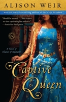 Captive Queen: A Novel of Eleanor of Aquitaine 0345511883 Book Cover