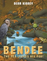 Bendee the Pea Leaves His Pod! 1645758036 Book Cover