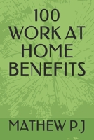100 WORK AT HOME BENEFITS B08HV2SHT7 Book Cover