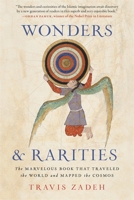 Wonders and Rarities: The Marvelous Book That Traveled the World and Mapped the Cosmos 0674299337 Book Cover