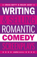 Writing & Selling Romantic Comedy Screenplays 1843441101 Book Cover