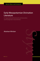 Early Mesopotamian Divination Literature: Its Organizational Framework and Generative and Paradigmatic Characteristics 9004346996 Book Cover