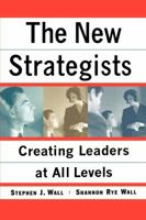 The New Strategists : Creating Leaders at All Levels 0743254090 Book Cover