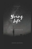 Young life: "Enjoy life when you can" B096LPSNH2 Book Cover