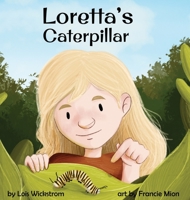 Loretta's Caterpillar 1954519206 Book Cover