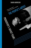 The People's Artist: Prokofiev's Soviet Years 0195181670 Book Cover