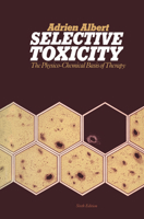 Selective Toxicity: Physico-chemical Basis of Therapy 0412260204 Book Cover