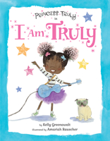 Princess Truly in I Am Truly 1338227858 Book Cover