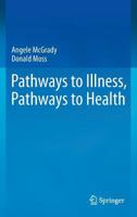 Pathways to Illness, Pathways to Health 1441913785 Book Cover