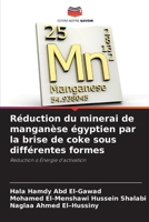 Réduction du minerai de manganèse égyptien par la brise de coke sous différentes formes (French Edition) 620774134X Book Cover