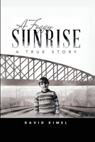 A Foggy Sunrise: A True Story 1971138398 Book Cover