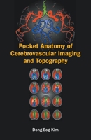 Pocket Anatomy of Cerebrovascular Imaging and Topography 9811211442 Book Cover