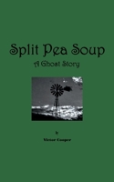 Split Pea Soup: A Ghost Story B0CS7J755G Book Cover