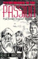 Eyewitnesses to the Passion: Five Lenten Dramas 1556733879 Book Cover