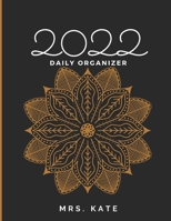 2022 Daily Organizer, Daily Planner, Day, Month, Year, Calendar. B093WMPMB4 Book Cover