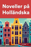 Noveller på Holländska: Korta berättelser på Holländska för nybörjare och elever på mellanstadiet B0BFJ1N3PP Book Cover