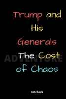 Trump and His Generals: The Cost of Chaos: notebook 6x9 Lined Journal: Memory Book Makes a wonderful daily graph/grid notebook to draw, write, journal, take notes 1651160848 Book Cover