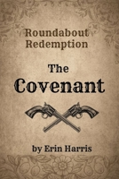 Roundabout Redemption: The Covenant B0CCZSXJQD Book Cover