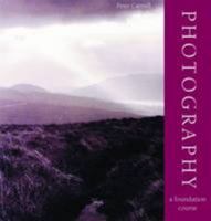 Foundation Course: Photography 0753713594 Book Cover