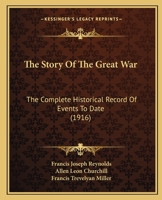 The Story Of The Great War: The Complete Historical Record Of Events To Date 1165819716 Book Cover