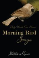 Morning Bird Songs: Daily Words From Heaven! 1951300319 Book Cover