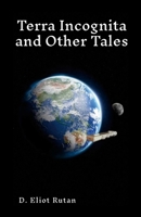 Terra Incognita and Other Tales 1458382451 Book Cover