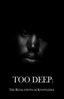 Too Deep: The Revelations of Knowledge B08JL71T7Y Book Cover
