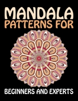 Mandala Patterns for Beginners and Experts: Mandala Designs The world's best mandala coloring book A Stress Management Coloring Book for adults ... (Mandala art Drawing coloring book) B08HV8HNT2 Book Cover