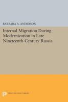 Internal Migration During Modernization in Late Nineteenth-Century Russia 0691615691 Book Cover