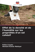 Effet de la densité et de l'humidité sur les propriétés d'un sol cohésif (French Edition) 6207569768 Book Cover