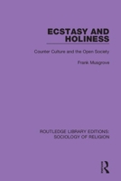 Ecstasy and Holiness: Counter Culture and the Open Society 0367025027 Book Cover
