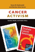 Cancer Activism: Gender, Media, and Public Policy 0252077776 Book Cover