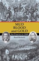 Mud, Blood, and Gold: San Francisco in 1849 1879367068 Book Cover