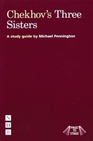 Anton Chekhov's Three Sisters: A Study Guide (Page to Stage) 1854598996 Book Cover